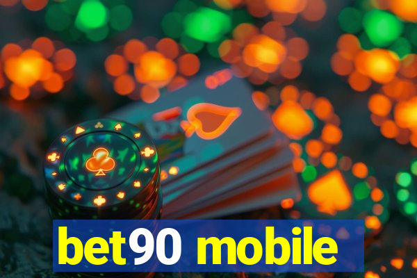 bet90 mobile