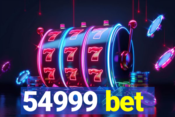 54999 bet