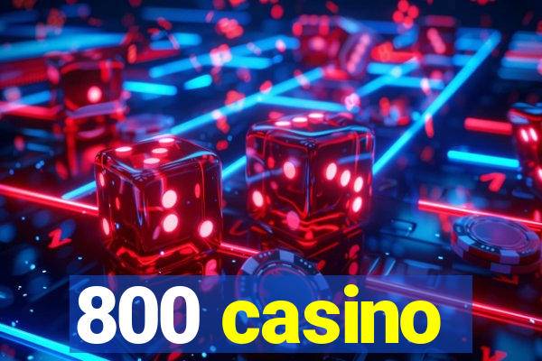 800 casino