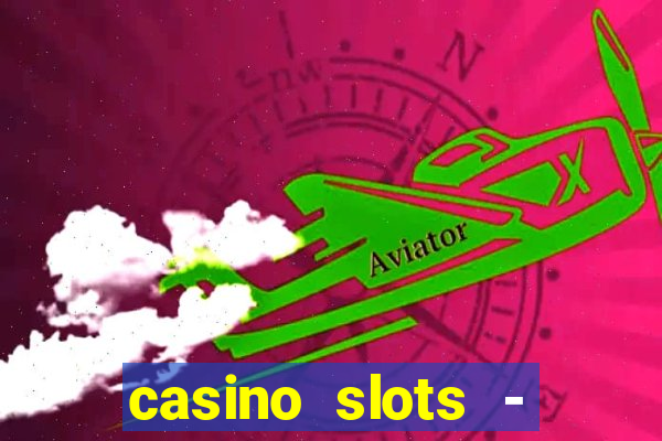 casino slots - jackpot slots download