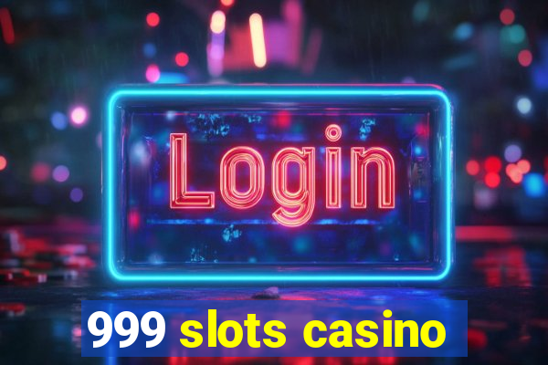 999 slots casino