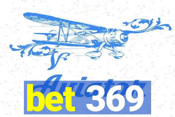 bet 369