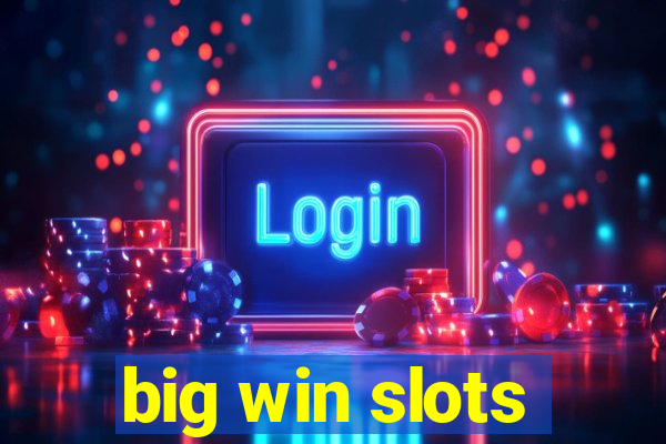 big win slots