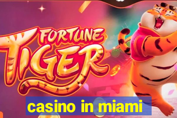 casino in miami