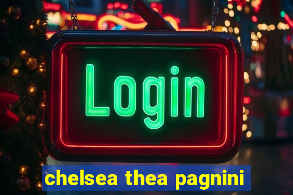 chelsea thea pagnini