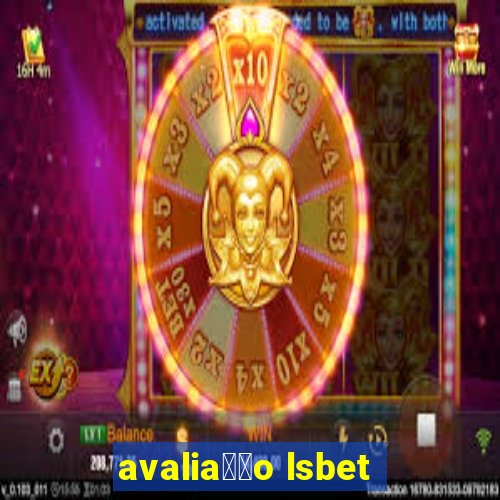 avalia莽茫o lsbet