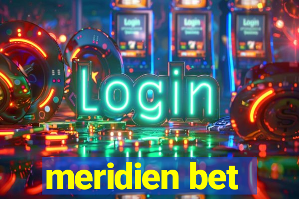 meridien bet