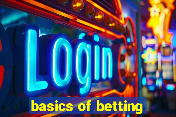 basics of betting