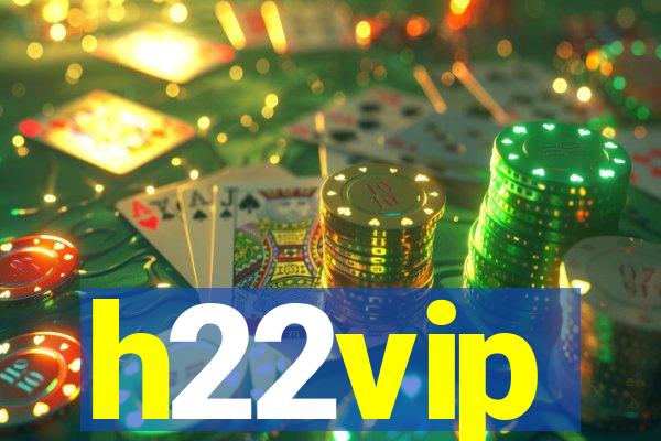 h22vip