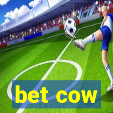 bet cow