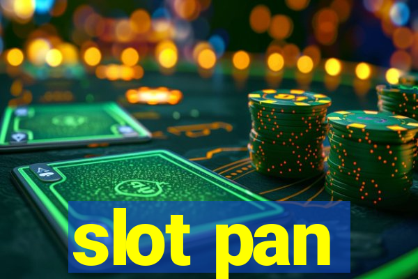 slot pan