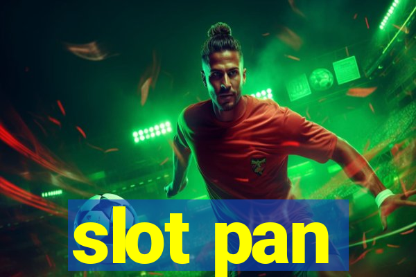 slot pan