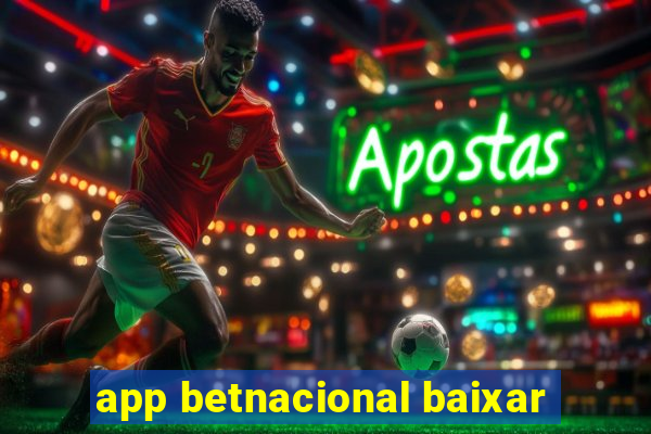 app betnacional baixar