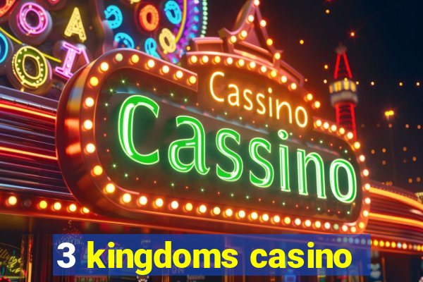 3 kingdoms casino