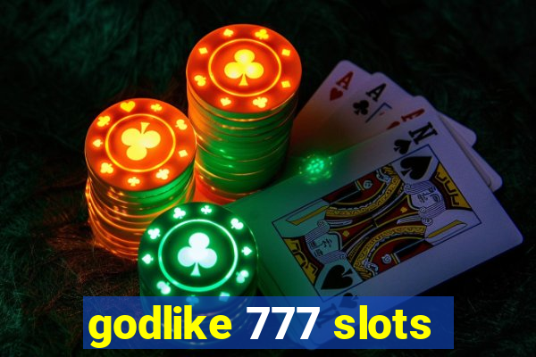 godlike 777 slots