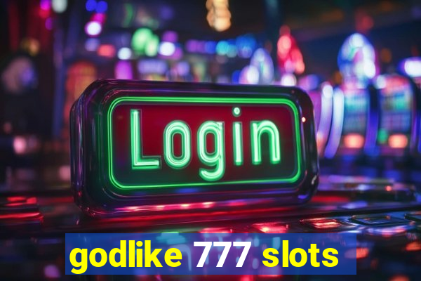 godlike 777 slots