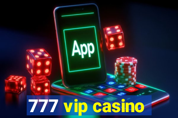 777 vip casino