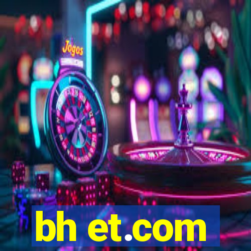 bh et.com