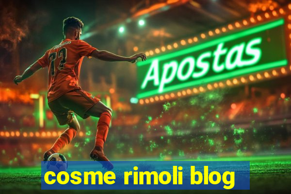 cosme rimoli blog