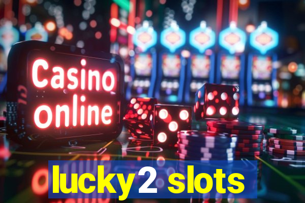 lucky2 slots