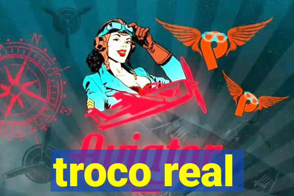 troco real