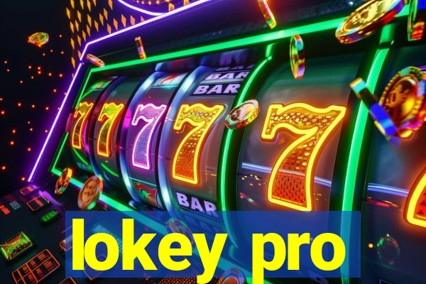 lokey pro