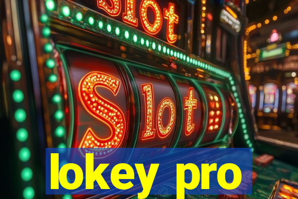 lokey pro