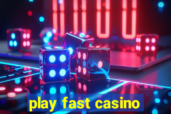 play fast casino