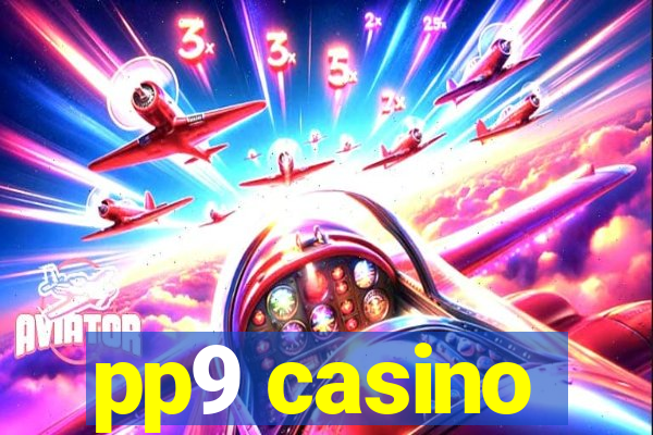 pp9 casino