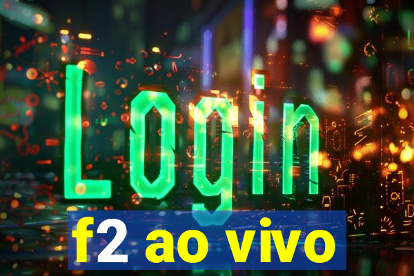 f2 ao vivo