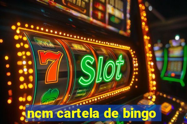 ncm cartela de bingo