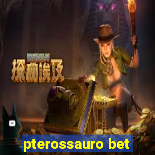 pterossauro bet