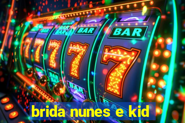 brida nunes e kid