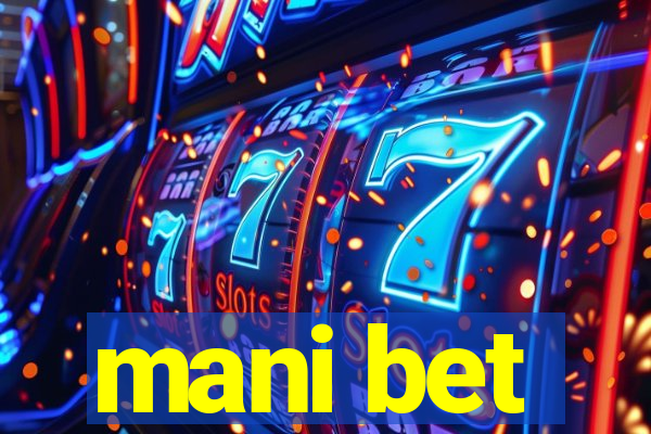 mani bet