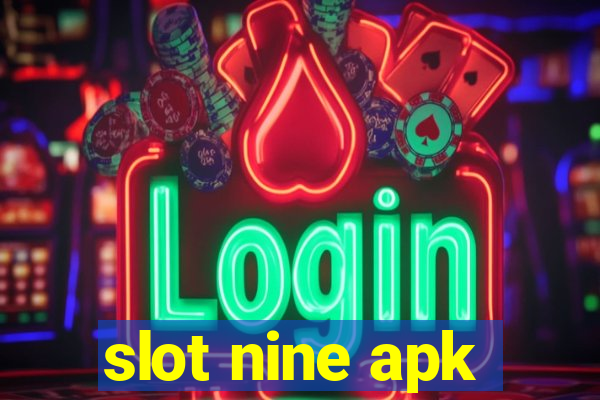 slot nine apk