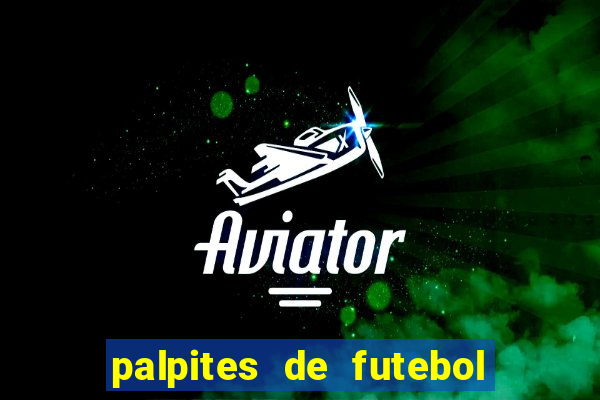 palpites de futebol para apostar 2023