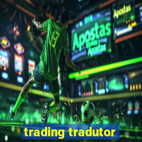 trading tradutor