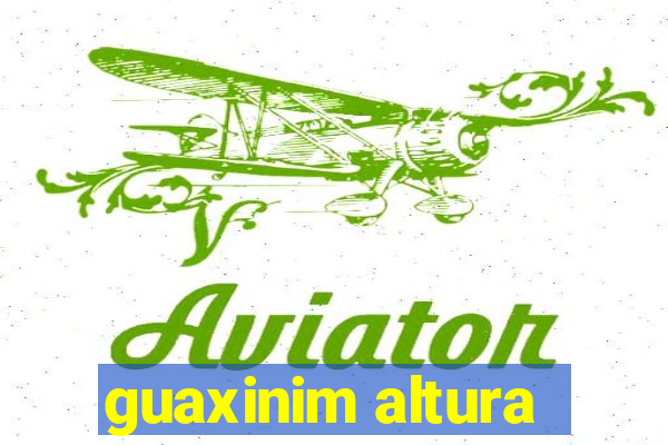 guaxinim altura