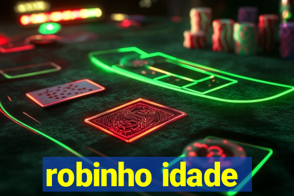 robinho idade