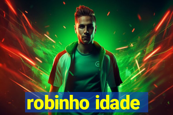 robinho idade