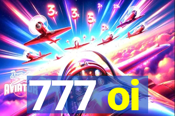 777 oi