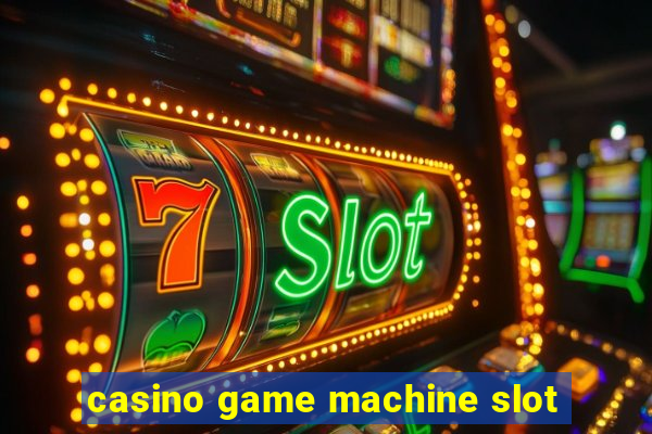 casino game machine slot