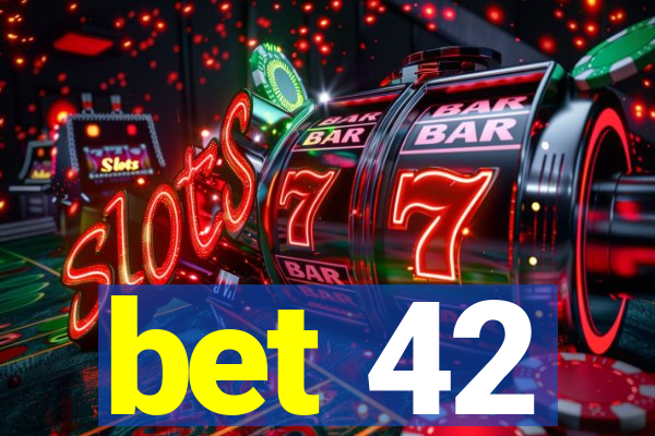 bet 42