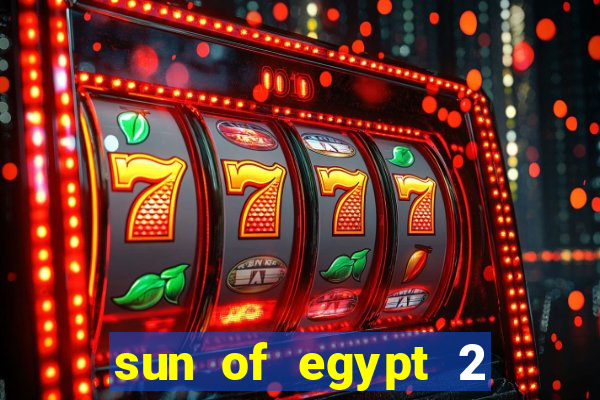 sun of egypt 2 slot demo