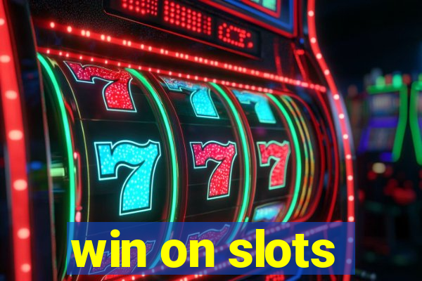 win on slots