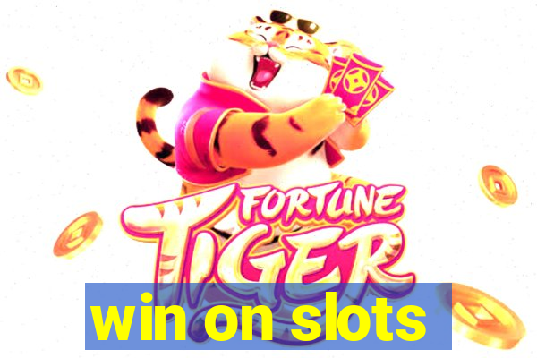 win on slots