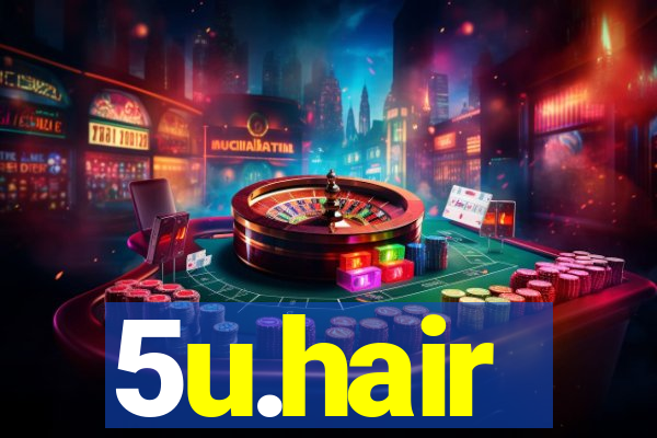 5u.hair