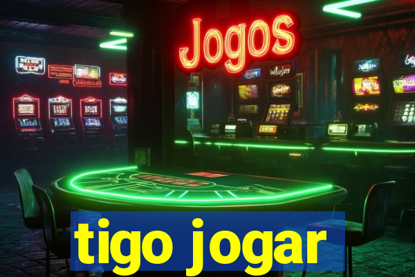 tigo jogar