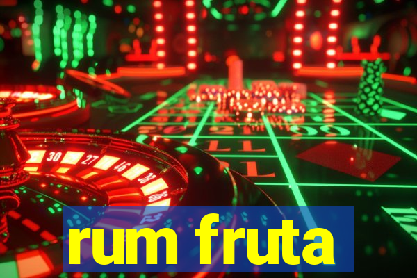 rum fruta