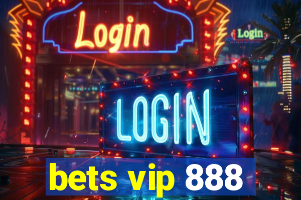 bets vip 888